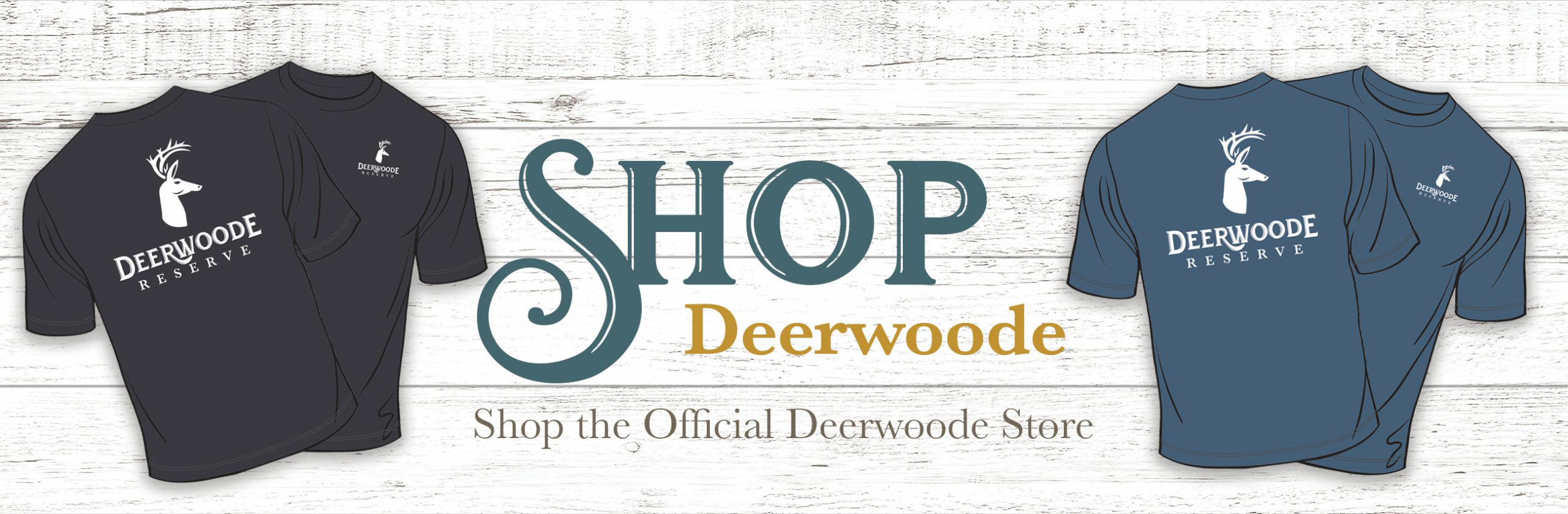 Deerwoode Reserve | Deerwood t-shirt with shop deerwood words.
