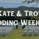 Kate & Troy Wedding Weekend
